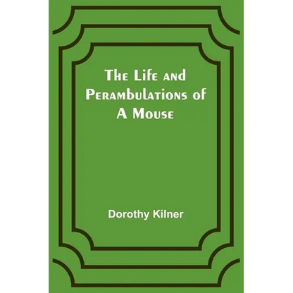 The Life and Perambulations of a Mouse - Paperback