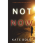Not Now (A Camille Grace FBI Suspense Thriller-Book 2) - Hardcover