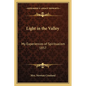 Light in the Valley: My Experiences of Spiritualism 1857 - Paperback