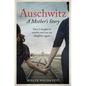 Auschwitz - A Mother's Story: How I Fought to Survive and See My Daughter Again - Paperback