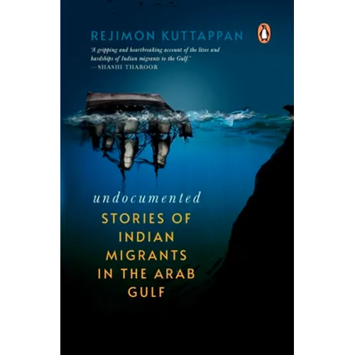 Undocumented: Stories of Indian Migrants in the Arab Gulf - Paperback