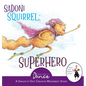 Sadoni Squirrel: A Dance-It-Out Creative Movement Story for Young Movers - Hardcover