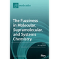 The Fuzziness in Molecular, Supramolecular, and Systems Chemistry - Hardcover