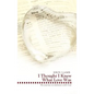 I Thought I Knew What Love Was: The Journey to Intimacy with God - Hardcover