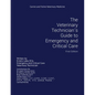 The Veterinary Technician's Guide to Emergency and Critical Care: First Edition - Paperback
