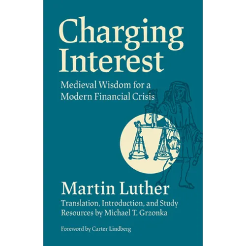 Charging Interest: Medieval Wisdom for a Modern Financial Crisis - Paperback