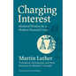 Charging Interest: Medieval Wisdom for a Modern Financial Crisis - Paperback