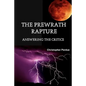 The Prewrath Rapture: Answering the Critics - Paperback