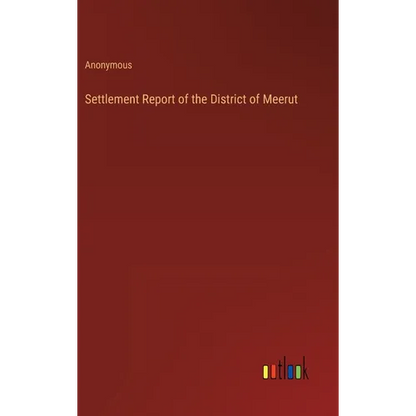 Settlement Report of the District of Meerut - Hardcover