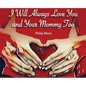 I Will Always Love You and Your Mommy Too - Hardcover