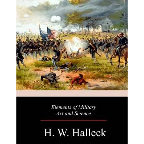 Elements of Military Art and Science - Paperback