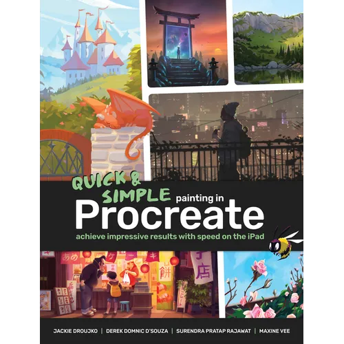 Quick & Simple Painting in Procreate: Achieve Impressive Results with Speed on the iPad - Paperback