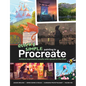 Quick & Simple Painting in Procreate: Achieve Impressive Results with Speed on the iPad - Paperback