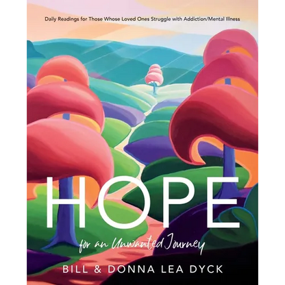 Hope for an Unwanted Journey: Daily Readings for Those Whose Loved Ones Struggle with Addiction/Mental Illness - Paperback