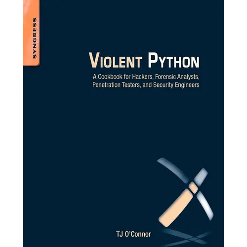 Violent Python: A Cookbook for Hackers, Forensic Analysts, Penetration Testers and Security Engineers - Paperback