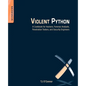 Violent Python: A Cookbook for Hackers, Forensic Analysts, Penetration Testers and Security Engineers - Paperback