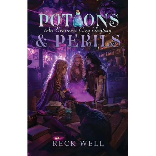 Potions & Perils: An Evermoss Cozy Fantasy - Paperback