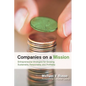 Companies on a Mission: Entrepreneurial Strategies for Growing Sustainably, Responsibly, and Profitably - Hardcover