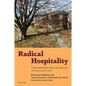 Radical Hospitality: Transforming Shelter, Home and Community: The Wellspring House Story - Paperback