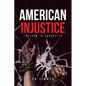 American Injustice: Freedom in Handcuffs - Paperback