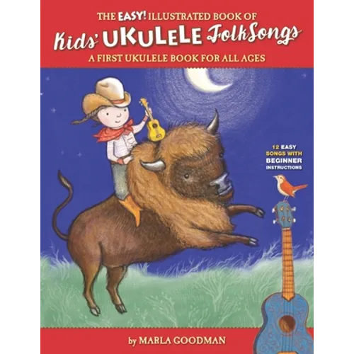 The Easy Illustrated Book of Kids' Ukulele Folk Songs: A first ukulele book for all ages - Paperback