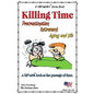 Killing Time -- Proscratination, Retirement, Aging and Life: Jokes and Cartoons in Black & White - Paperback