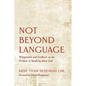 Not Beyond Language: Wittgenstein and Lindbeck on the Problem of Speaking about God - Hardcover