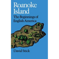 Roanoke Island: The Beginnings of English America - Paperback