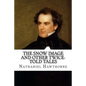 The Snow Image and Other Twice-Told Tales - Paperback