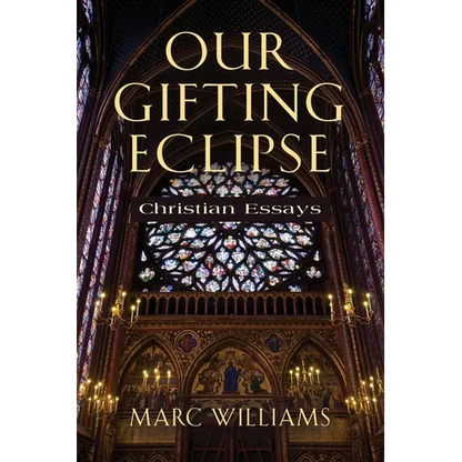 Our Gifting Eclipse: Christian Essays - Paperback