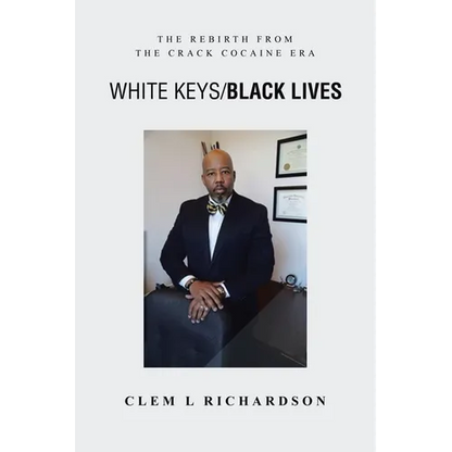 White Keys/Black Lives: The Rebirth from the Crack Cocaine Era - Paperback