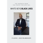 White Keys/Black Lives: The Rebirth from the Crack Cocaine Era - Paperback