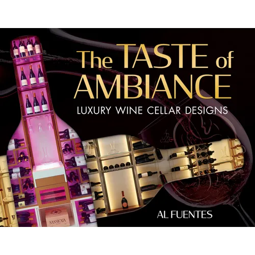 The Taste of Ambiance: Luxury Wine Cellar Designs - Hardcover