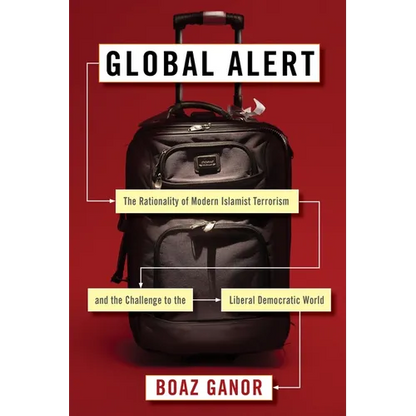 Global Alert: The Rationality of Modern Islamist Terrorism and the Challenge to the Liberal Democratic World - Paperback