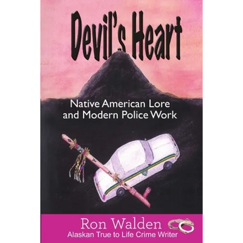 Devil's Heart: Native American Lore and Modern Police Work - Paperback