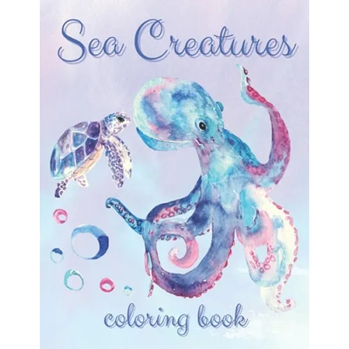 Coloring Book Sea Creatures: Ocean Life Themed Creative Activity for Kids, Teens and Adults - Relaxing Gift for Boys and Girls (Large 8.5x11 Inch, - Paperback