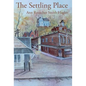 The Settling Place - Hardcover