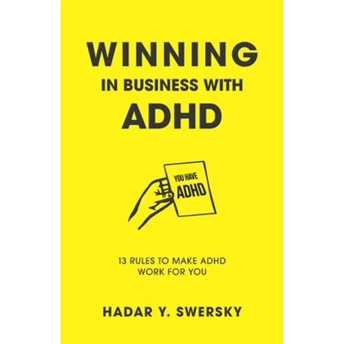 Winning in Business with ADHD: 13 Rules to Make ADHD Work for You - Paperback