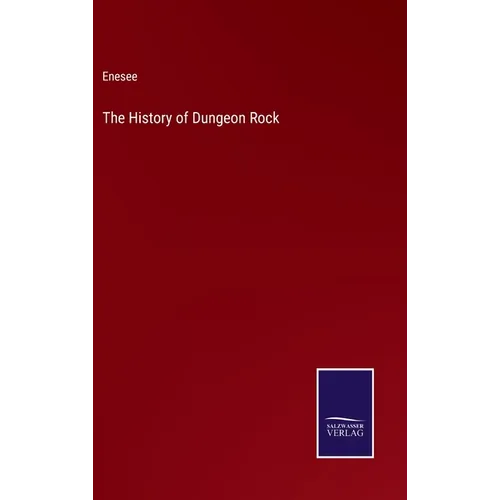The History of Dungeon Rock - Hardcover