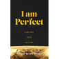 I Am Perfect: I am who God say I am. - Paperback
