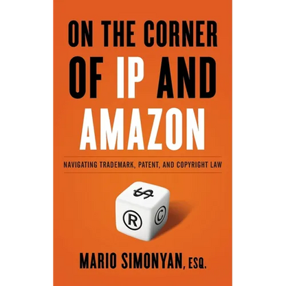 On the Corner of IP and Amazon: Navigating Trademark, Patent, and Copyright Law - Paperback