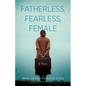 Fatherless, Fearless, Female: A Memoir - Paperback