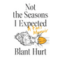 Not the Seasons I Expected - Paperback