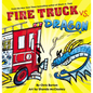 Fire Truck vs. Dragon - Hardcover