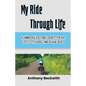 My Ride Through Life: A Cambridge Kid Finds Identity in Dirt Lots, City Schools, and Reggae Beats - Paperback