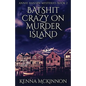 Batshit Crazy On Murder Island - Paperback