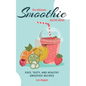 The Ultimate SMOOTHIE RECIPE BOOK - Paperback