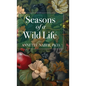 Seasons of a Wild Life - Hardcover