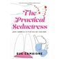 The Practical Seductress: How I Learned to Take My Hat and Run - Paperback