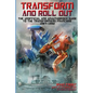 Transform and Roll Out: The Unofficial and Unauthorised Guide to The Transformers Franchise - Paperback